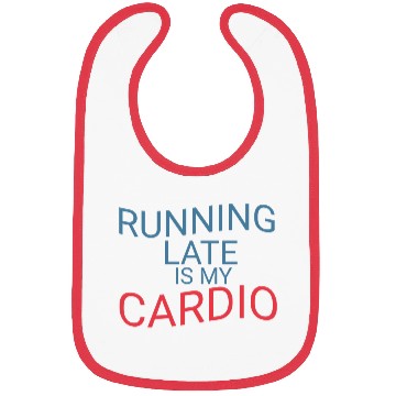 Discover Running Late Is My Cardio Bibs