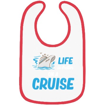 Discover Life Is better On A Cruise Ship Cruising Sailing Bibs