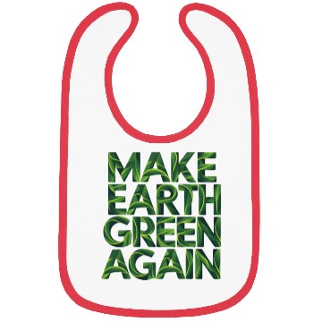 Discover Make earth green again Bibs