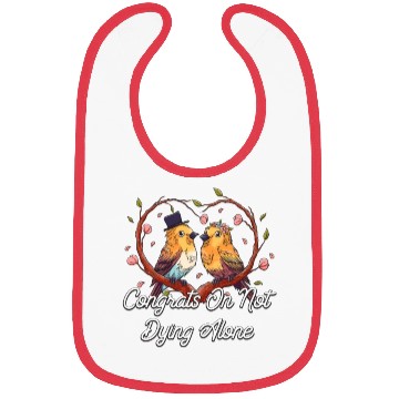 Discover Congrats On Not Dying Alone Wedding Sarcastic Bibs