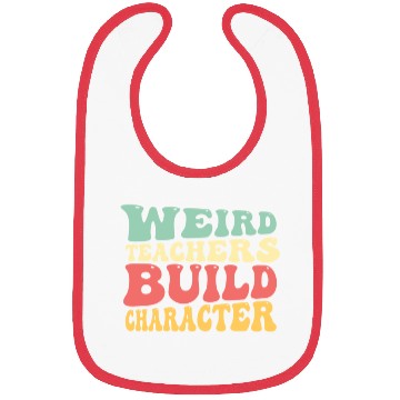 Discover Weird Teachers Funny School Teacher Bibs