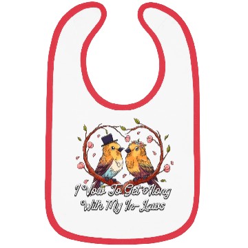 Discover I Vow To Get Along With My In Laws Wedding Funny Bibs