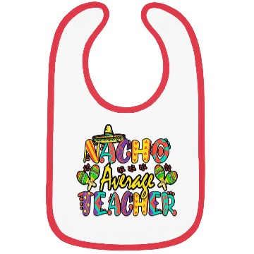 Discover Nacho Average Teacher Cinco De Mayo Mexican Bibs