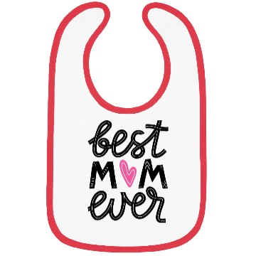 Discover Best Mom Ever Bibs