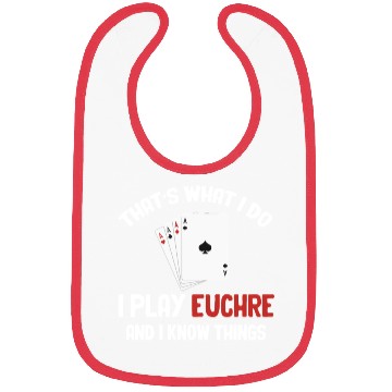 Discover That's What I Do I Play Euchre And I Know Things Bibs