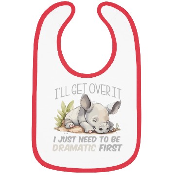 Discover I'll Get Over It I Just Need To Be Dramatic First Bibs