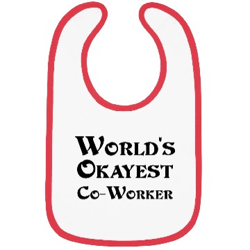 Discover World s Okayest Co Worker Bibs
