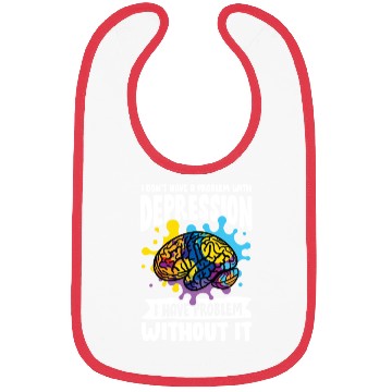 Discover I don't have a problem with Depression Bibs