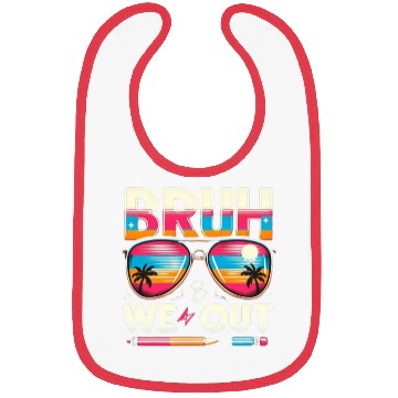 Discover Bruh We Out Happy Last Day Of School Teachers Bibs