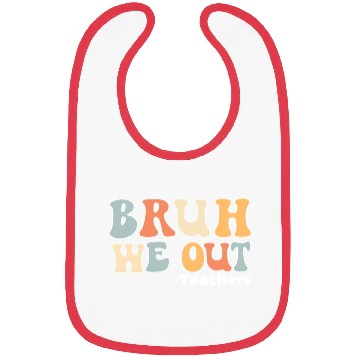 Discover Bruh We Out Happy Last Day Of School Teacher Bibs