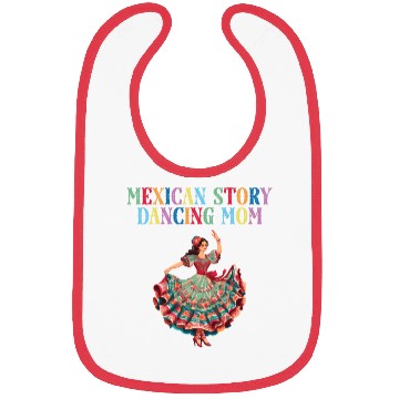 Discover Mexican Dance Ballet Folklorico Mom Bibs