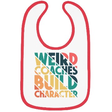 Discover Weird Coaches Build Character Coach Bibs