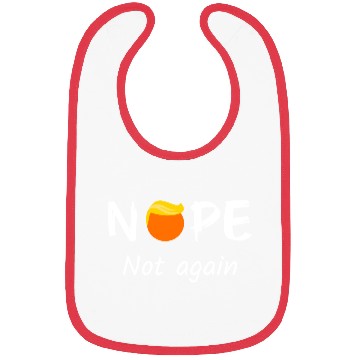 Discover Anti-Trump - Nope, Not Again II Bibs