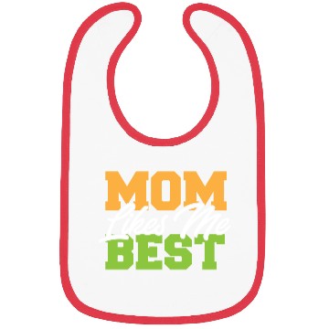 Discover Mom Likes Me Best Mommy's Favorite Child Funny Bibs
