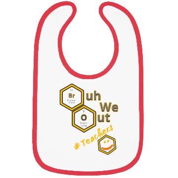 Discover Bruh We Out # Teachers Bibs