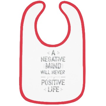 Discover Negative mind will never give you a positive life Bibs