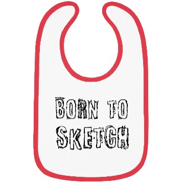 Discover Born to Sketch - Pencil Drawing Pen Ink Artist Bibs