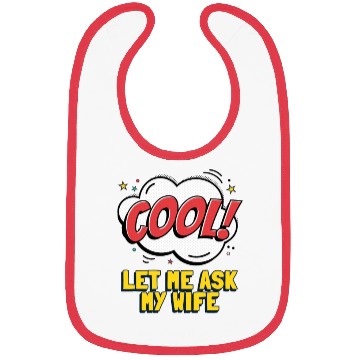 Discover Let Me Ask My Wife Bibs
