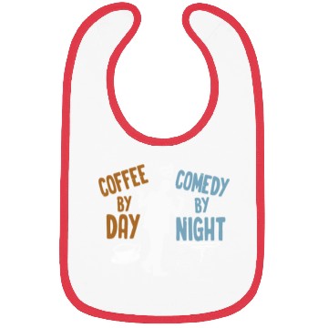 Discover Coffee By Day Comedy By Night Comedian Bibs