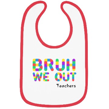Discover Bruh We Out Teachers Bibs