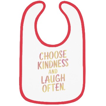 Discover Choose Kindness And Laugh Often Motivation Bibs