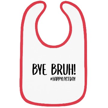 Discover Bye Bruh Last Day Of School Teacher Bibs