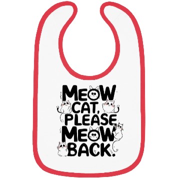 Discover Meow cat, please meow back Bibs