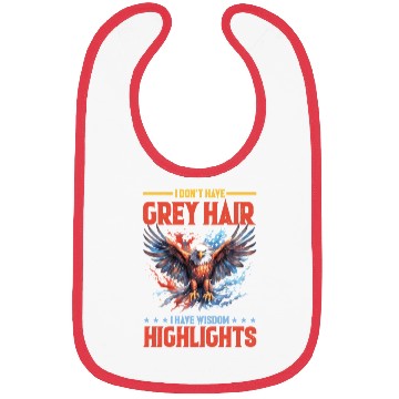 Discover I Don't Have Grey Hair I Have Wisdom Highlights Bibs