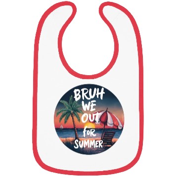 Discover Bruh We Out For Beach end of school year teacher Bibs