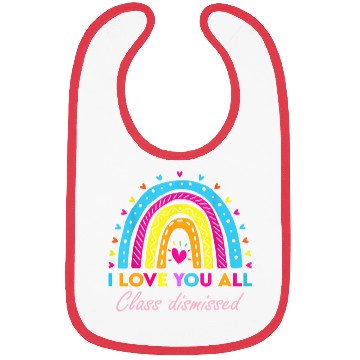 Discover I Love You all Class Dismissed Bibs