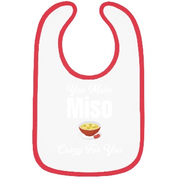 Discover You Make Miso Crazy For You Chinese Cuisine Bibs