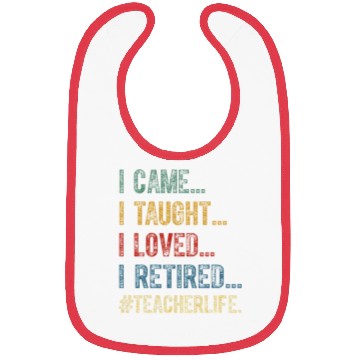 Discover I Came I Taught I Loved I Retired Teacher Bibs