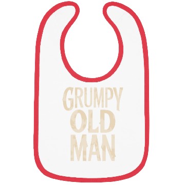 Discover Grumpy Old Man Unique Statement Bibs