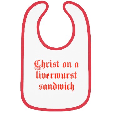 Discover Christ on a liver liverwurst sandwich Bibs
