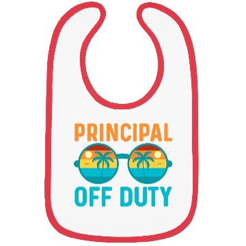 Discover Principal Off Duty | Educator Relaxation Vacation Bibs