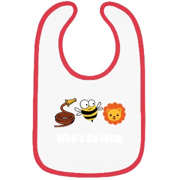 Discover Hose Bee Lion Funny Who's Be Lying Bibs