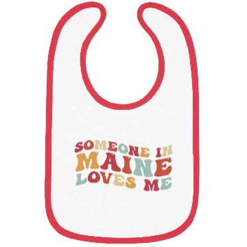 Discover Someone In Maine Loves Me Bibs