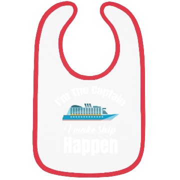 Discover I'm The Captain I Make Ship Happen Cruise Sailing Bibs