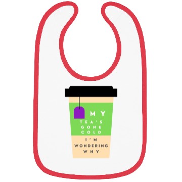 Discover My Tea s Gone Cold Bibs