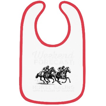 Discover Weekend Forecast Horse Racing with a Chance Bibs
