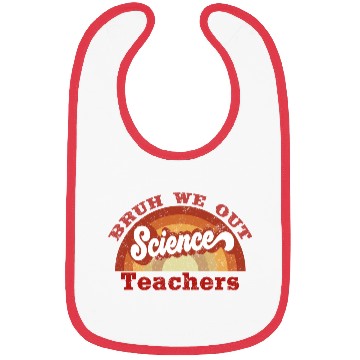 Discover Bruh We Out Science Teacher Last Day Of School Bibs