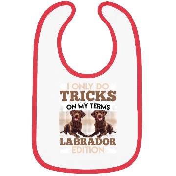 Discover CHocolate Labrador I DO TRICKS ON MY TERMS Bibs