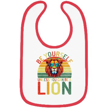 Discover Be Yourself unless you can be a Lion Bibs