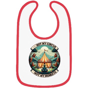 Discover Not My Monkey Not My Circus Monkey Quotes Bibs