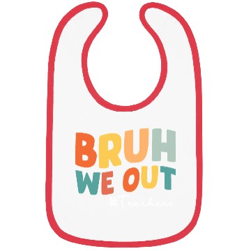 Discover Bruh we out Teacher Bibs