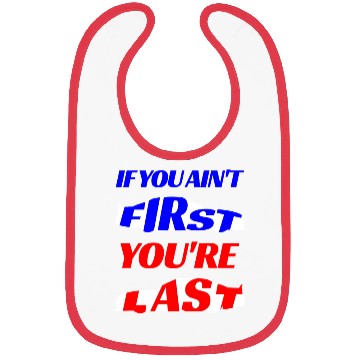 Discover If You Ain't First Bibs