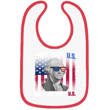 Discover They Hate US Cuz They Ain't US George Washington Bibs