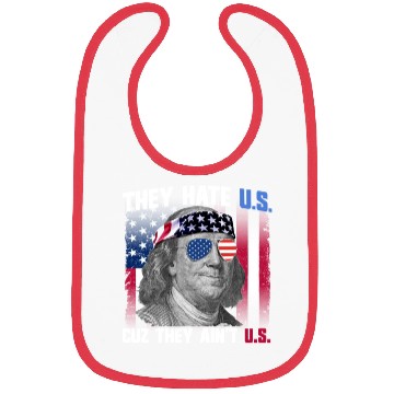 Discover They Hate US Cuz They Ain't US Ben Franklin Bibs
