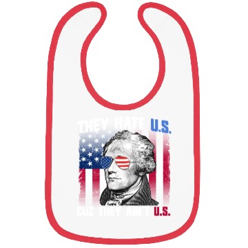 Discover They Hate US Cuz They Ain't US Alexander Hamilton Bibs