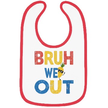 Discover Bruh We Out Teachers Congratulations Bibs